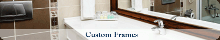 Custom Frames